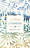 The Grace Of Gratitude by Paul Mallard
