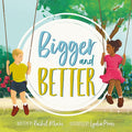 Bigger and Better by Rachel Menke; Lydia Poore (Illustrator)