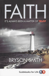 Faith: It's Always been a Matter of Trust by Smith, Bryson (9781921441035) Reformers Bookshop