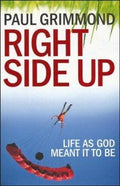 Right Side Up by Grimmond, Paul (9781921441479) Reformers Bookshop