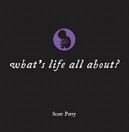 9781921441851 LBB What's Life All About - Scott Petty