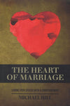 9781922000736-Heart of Marriage, The: Loving Your Spouse with a Christian Mind-Hill, Michael