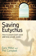 9781922206251-Saving Eutychus: How to Preach God's Word and Keep People Awake-Millar, Gary; Campbell, Phil
