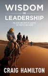 9781922206718-Wisdom in Leadership: The How and Why of Leading the People You Serve-Hamilton, Craig