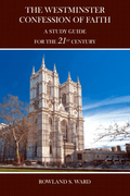 Westminster Confession of Faith, The: A Study Guide for the 21st Century