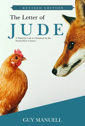 The Letter Of Jude: A Wake Up Call To Christians In The Twenty First Century by Guy Manuell