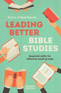 9781925041736-Leading Better Bible Studies: Essential Skills for Effective Small Groups (Second Edition)-Morris, Karen; Morris, Rod