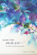 Made for More: An Offer of Hope and Purpose by Cobb, Emily (9781925424249) Reformers Bookshop