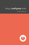 Being a Small Group Leader by Sweatman, Richard (9781925424324) Reformers Bookshop