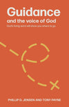 Guidance and the Voice of God (Second Edition): God's Living Word Will Show You Where to Go by Jensen, Phillip; Payne, Tony (9781925424546) Reformers Bookshop