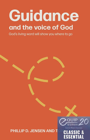 Guidance and the Voice of God (Second Edition): God's Living Word Will Show You Where to Go by Jensen, Phillip; Payne, Tony (9781925424546) Reformers Bookshop