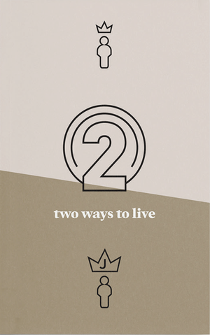 Two Ways To Live Tract Phillip Jensen And Tony Payne