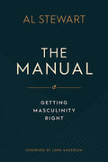 The Manual Getting Masculinity Right by Al Stewart