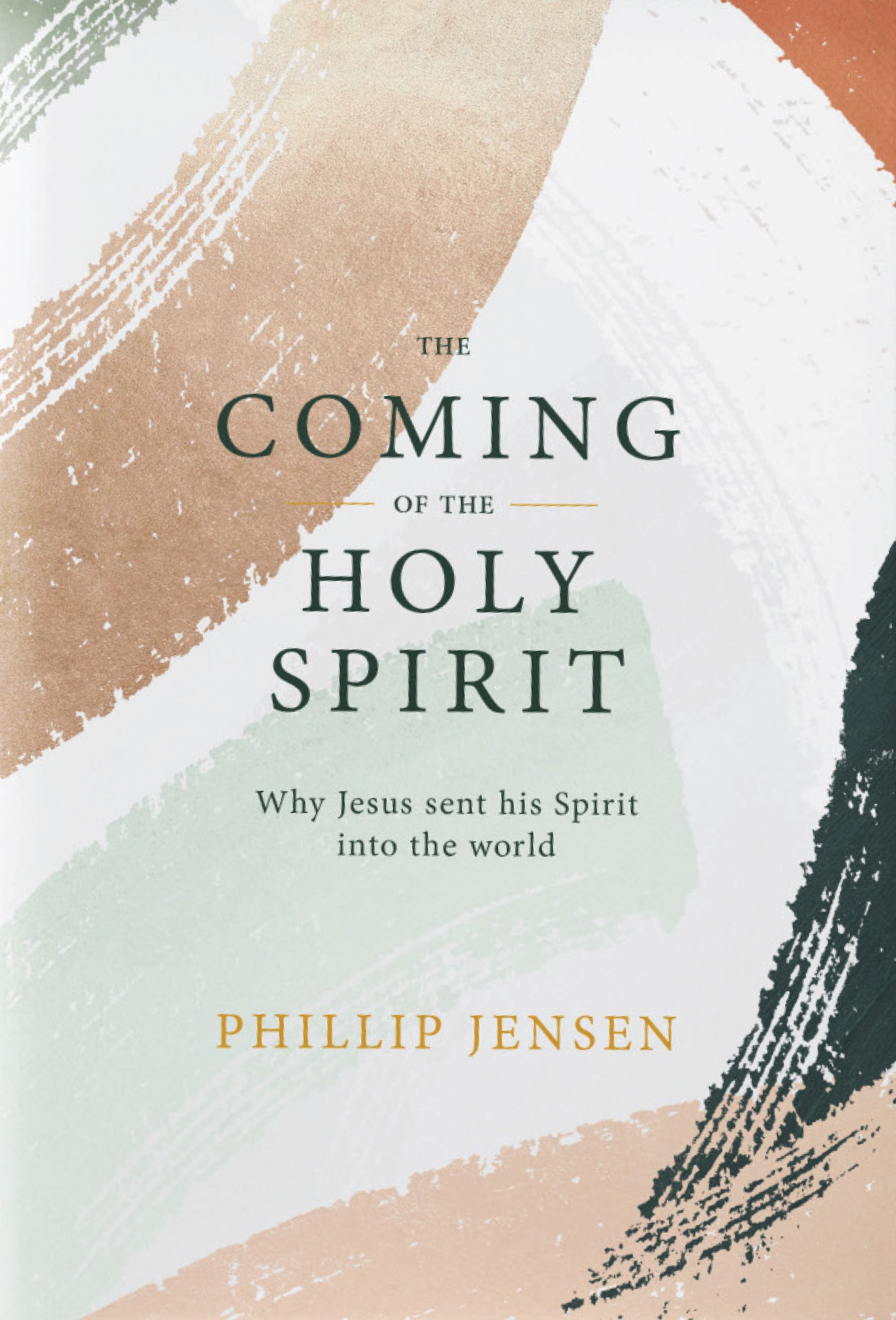 Coming of the Holy Spirit, The: Why Jesus sent his Spirit into the ...