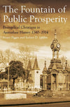 Fountain of Public Prosperity by Piggin, Stuart & Linder, Robert (9781925835403) Reformers Bookshop