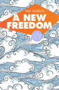 A New Freedom Book by Mike Snowdon