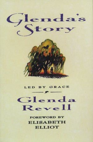 Glenda’s Story: Led by Grace by Glenda Revell