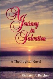 Journey in Salvation, A by Richard P. Belcher