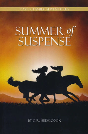 Summer of Suspense (Baker Family Adventures, Book 1) by C. R. Hedgcock