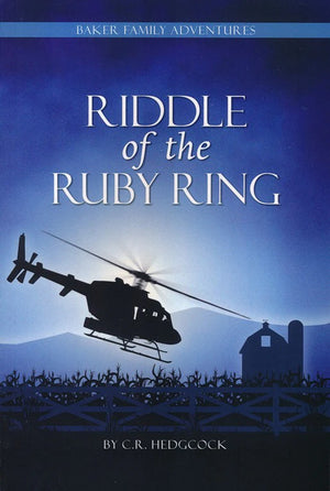 Riddle of the Ruby Ring (Baker Family Adventures, Book 3) by C. R. Hedgcock