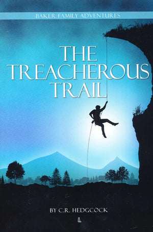 Treacherous Trail, The (Baker Family Adventures, Book 4) by C. R. Hedgcock