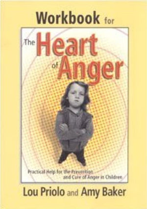 Workbook for The Heart of Anger by Lou Priolo; Amy Baker