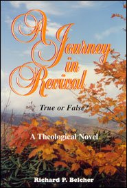 Journey in Revival, A: True or False? by Richard P. Belcher
