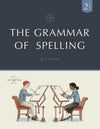 Grammar of Spelling, The: Grade 2