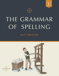 Grammar of Spelling, The: Grade 3