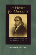 Heart for Missions, A by Andrew Fuller