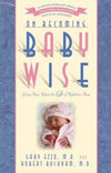 On Becoming Baby Wise (2012 Rev And Edition) by Ezzo, Gary (9781932740134) Reformers Bookshop