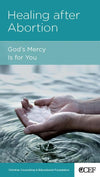 9781934885512-NGP Healing After Abortion: God's Mercy Is for You-Powlison, David