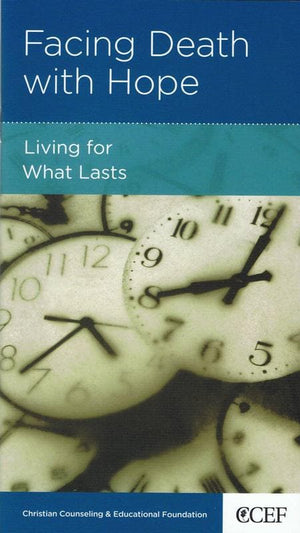 9781934885529-NGP Facing Death with Hope: Living for What Lasts-Powlison, David