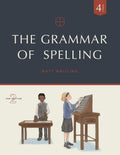 Grammar of Spelling, The: Grade 4