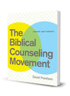 The Biblical Counseling Movement by Powlison, David (9781935273134) Reformers Bookshop