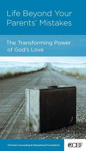 9781935273189-NGP Life Beyond Your Parents' Mistakes: The Transforming Power of God's Love-Powlison, David