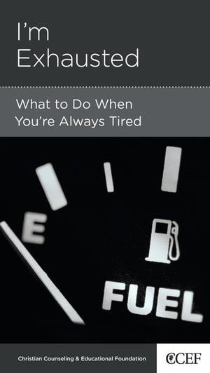 9781935273721-NGP I'm Exhausted: What to Do When You're Always Tired-Powlison, David