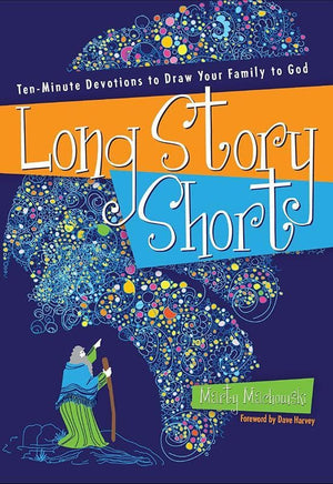 9781935273813-Long Story Short: Ten-Minute Devotions to Draw Your Family to God-Machowski, Marty