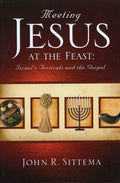 Meeting Jesus at the Feast: Israel's Festivals and the Gospel