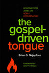 Gospel-Driven Tongue, The: Lessons from James on Godly Conversation