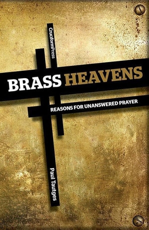9781936760633-Brass Heavens: Reasons for Unanswered Prayers-Tautges, Paul