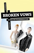 9781936760794-Broken Vows: Divorce and Goodness of God-Greco, John
