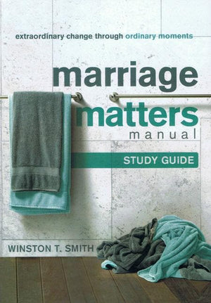 9781936768080-Marriage Matters Study Guide: Extraordinary Change through Ordinary Moments-Smith, Winston