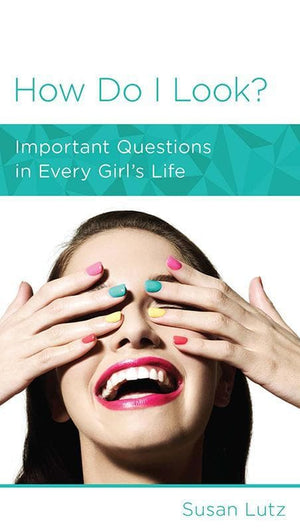 9781938267864-NGP How Do I Look: Important Questions in Every Girl's Life-Lutz, Susan