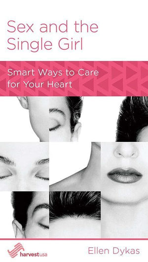 9781938267901-NGP Sex and the Single Girl: Smart Ways to Care for Your Heart-Dykas, Ellen
