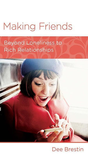 9781939946157-NGP Making Friends: Beyond Loneliness to Rich Relationships-Brestin, Dee