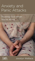 9781939946256-NGP Anxiety and Panic Attacks: Trusting God When You're Afraid-Wallace, Jocelyn
