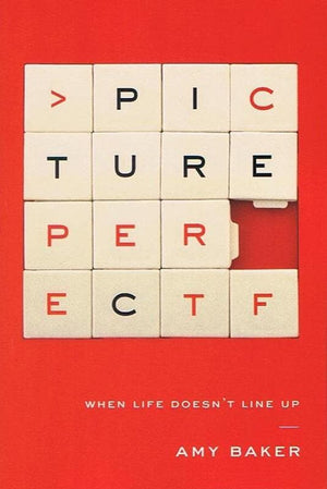 9781939946379-Picture Perfect: When Life Doesn't Line Up-Baker, Amy