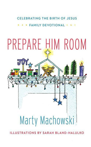 9781939946539-Prepare Him Room: Celebrating the Birth of Jesus Family Devotional-Machowski, Marty