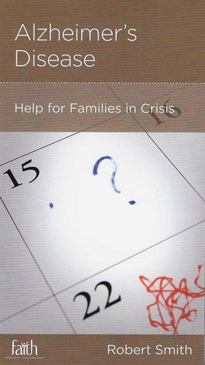 9781939946799-NGP Alzheimer’s Disease: Help for Families in Crisis-Smith, Robert